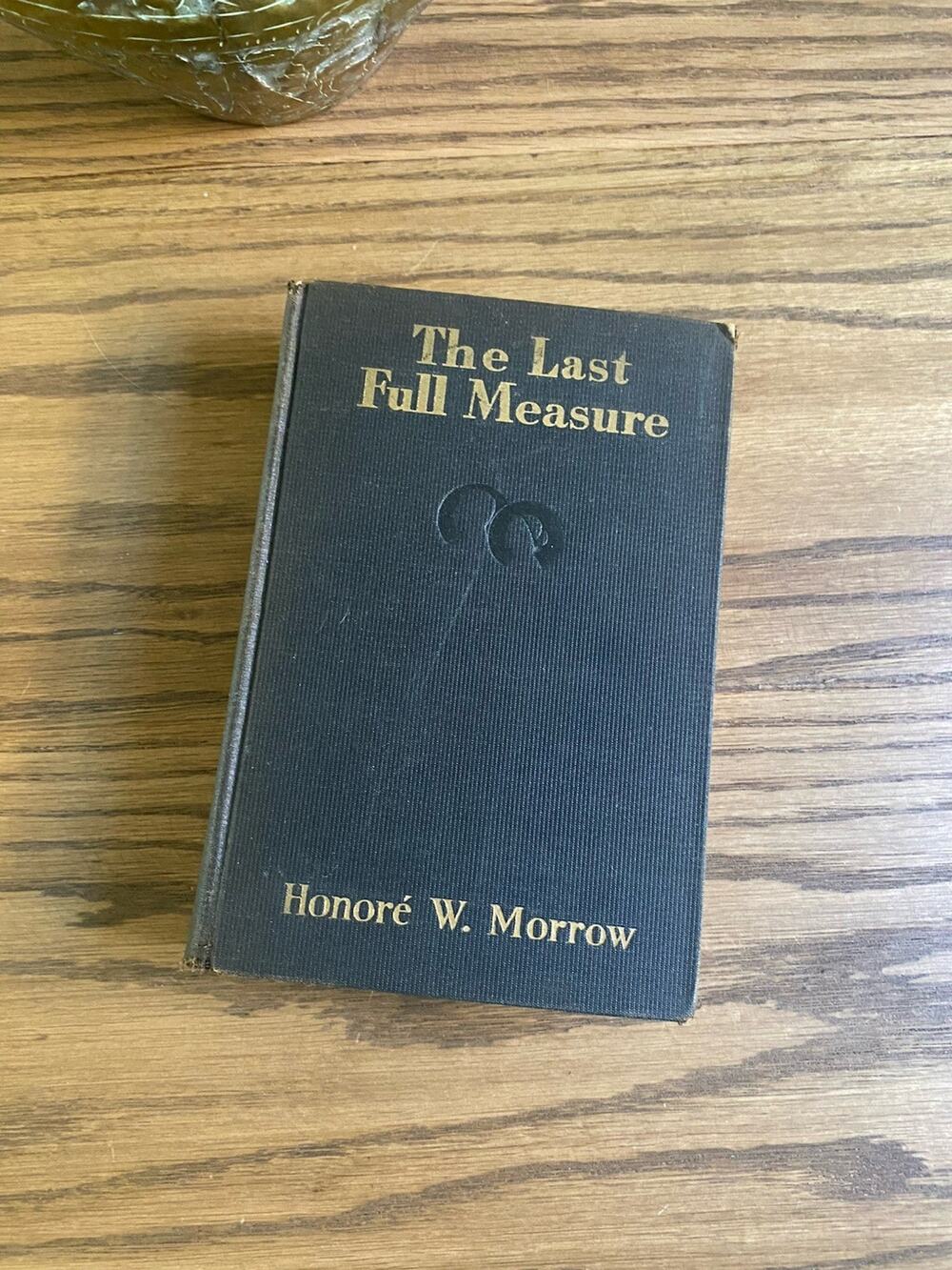 Vintage 1930 ‘The Last Full Measure’ by Honore W. Morrow Hardcover